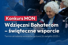 Ruszył nabór wniosków w konkursie MON „Wdzięczni Bohaterom – świąteczne wsparcie”