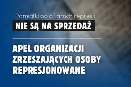 Apel organizacji zrzeszających osoby represjonowane ws. handlu pamiątkami po ofiarach