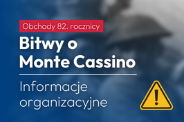 Obchody 82. rocznicy bitwy o Monte Cassino - informacje organizacyjne